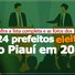Confira a lista completa e as fotos dos 224 prefeitos eleitos no Piauí em 2024